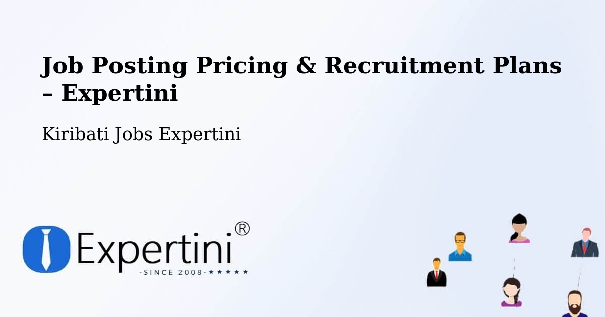 Job Posting Pricing & Recruitment Plans – Ambo Village - Ambo Village, Kiribati Jobs Expertini